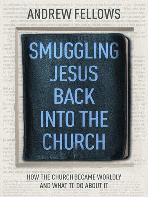 cover image of Smuggling Jesus Back into the Church